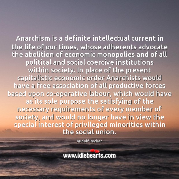 Anarchism is a definite intellectual current in the life of our times, Rudolf Rocker Picture Quote