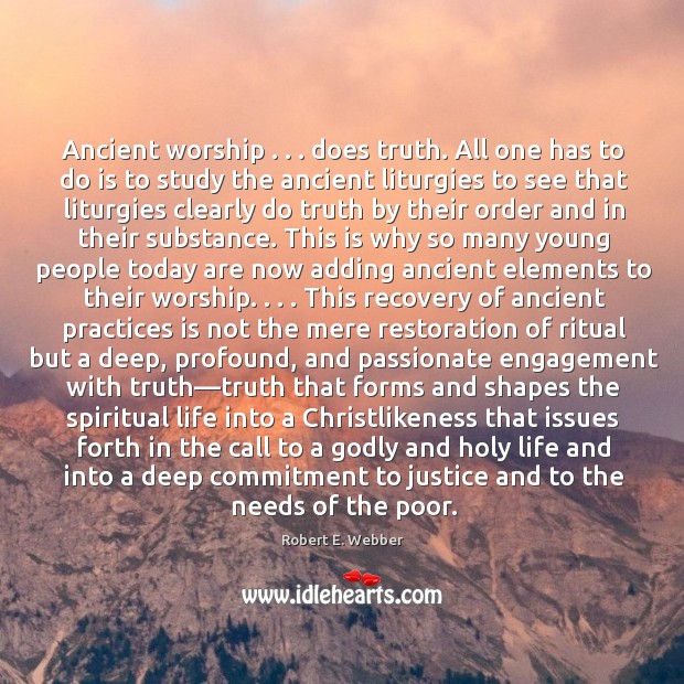 Ancient worship . . . does truth. All one has to do is to study Engagement Quotes Image