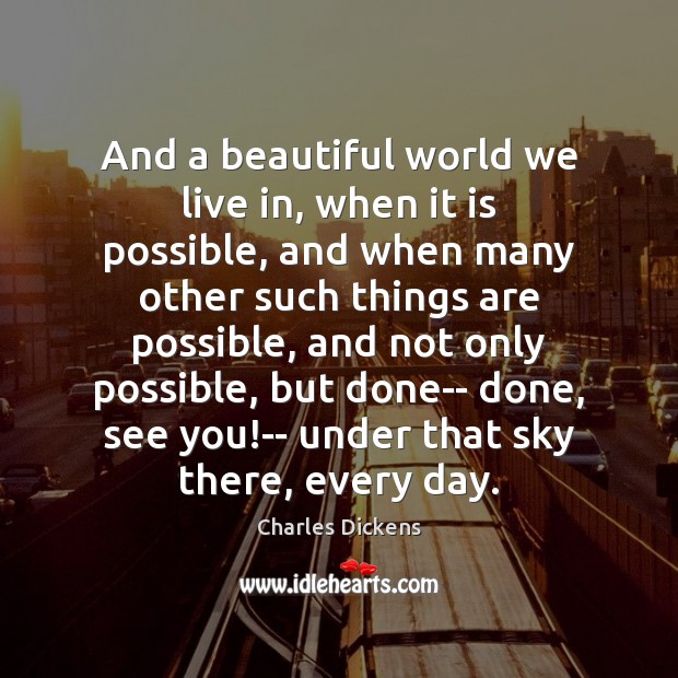 And a beautiful world we live in, when it is possible, and Image