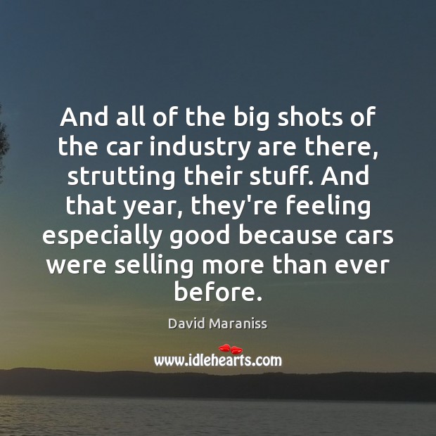 And all of the big shots of the car industry are there, Image