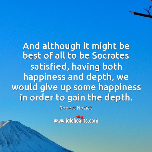And although it might be best of all to be Socrates satisfied, Image