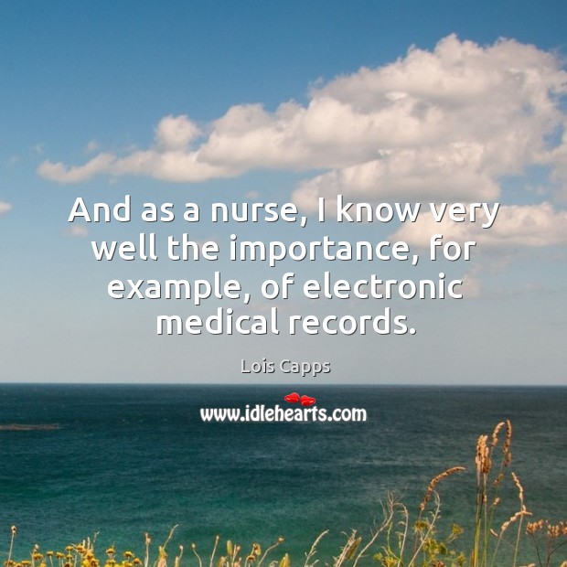 And as a nurse, I know very well the importance, for example, of electronic medical records. Image