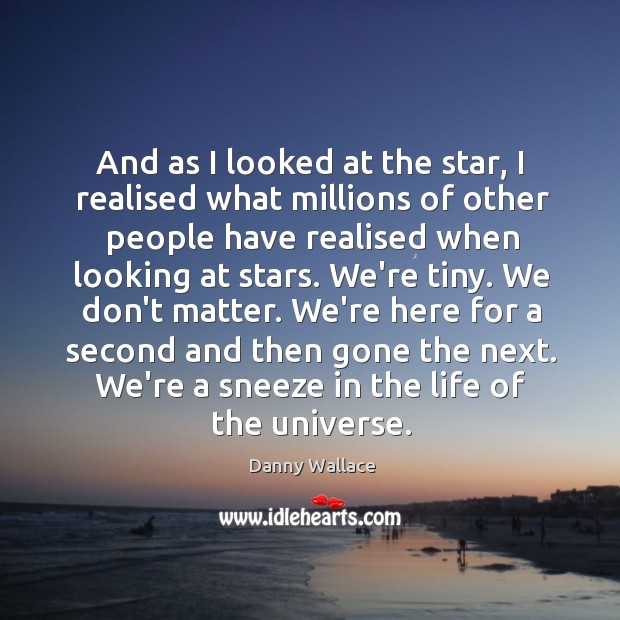 And as I looked at the star, I realised what millions of Image