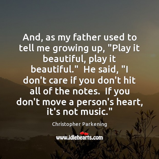 And, as my father used to tell me growing up, “Play it I Don’t Care Quotes Image