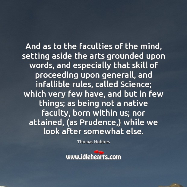 And as to the faculties of the mind, setting aside the arts Image