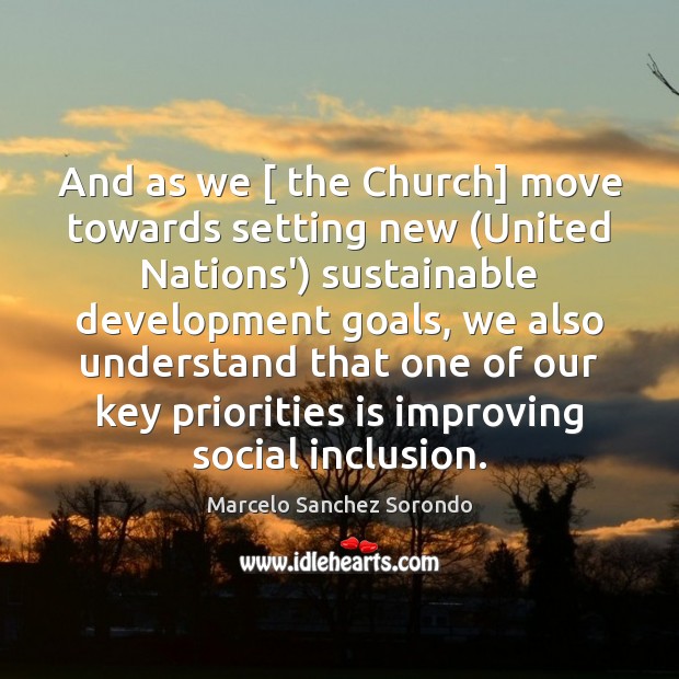 And as we [ the Church] move towards setting new (United Nations’) sustainable Image