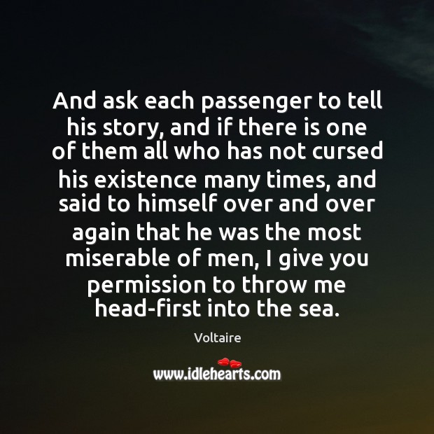 And ask each passenger to tell his story, and if there is Image