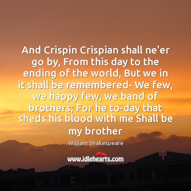 And Crispin Crispian shall ne’er go by, From this day to the Image