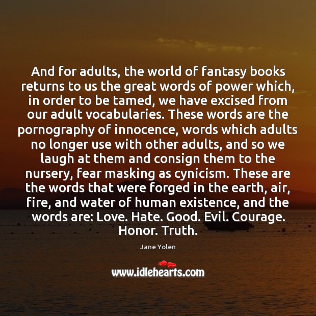 And for adults, the world of fantasy books returns to us the Jane Yolen Picture Quote