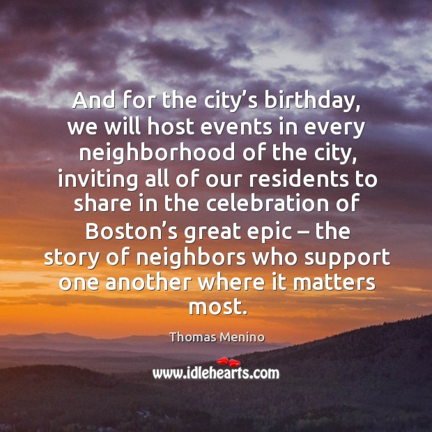 And for the city’s birthday, we will host events in every neighborhood of the city Image