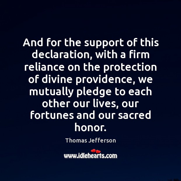 And for the support of this declaration, with a firm reliance on Thomas Jefferson Picture Quote