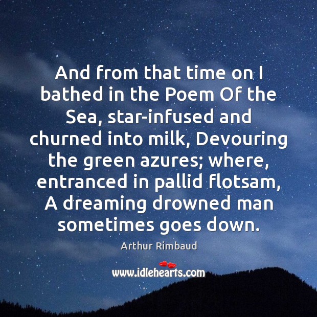 And from that time on I bathed in the Poem Of the Dreaming Quotes Image