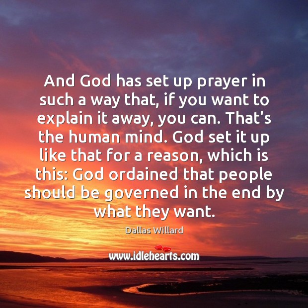 And God has set up prayer in such a way that, if Dallas Willard Picture Quote
