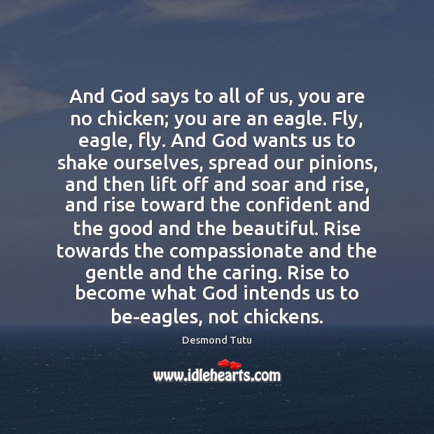 And God says to all of us, you are no chicken; you Desmond Tutu Picture Quote