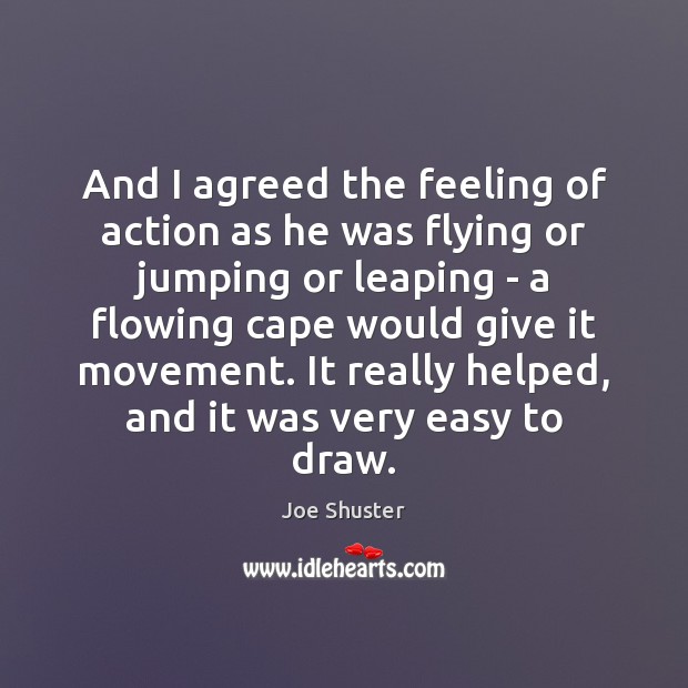 And I agreed the feeling of action as he was flying or Image