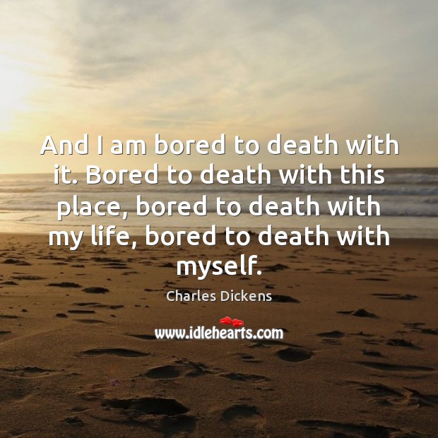 And I am bored to death with it. Bored to death with Image