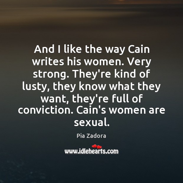 And I like the way Cain writes his women. Very strong. They’re Image