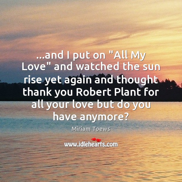 …and I put on “All My Love” and watched the sun rise Thank You Quotes Image