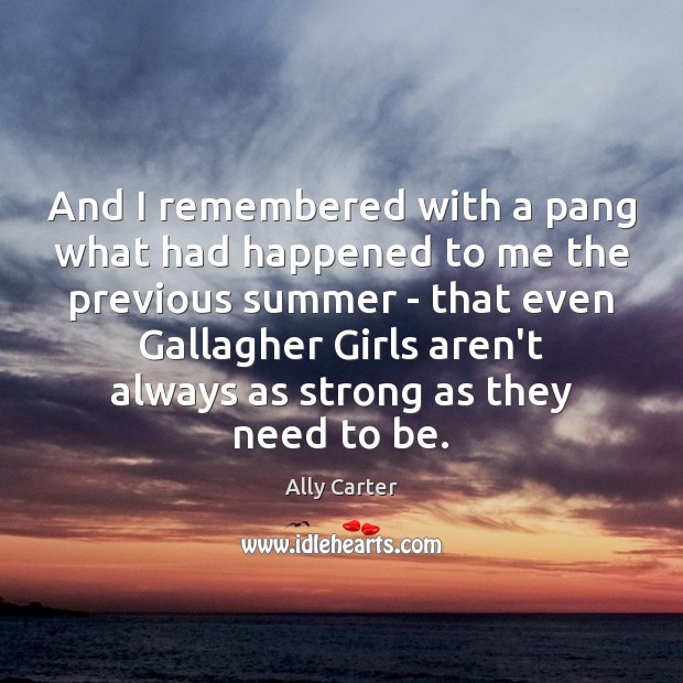 And I remembered with a pang what had happened to me the Summer Quotes Image