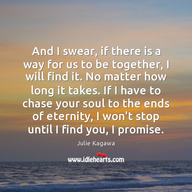 And I swear, if there is a way for us to be Promise Quotes Image