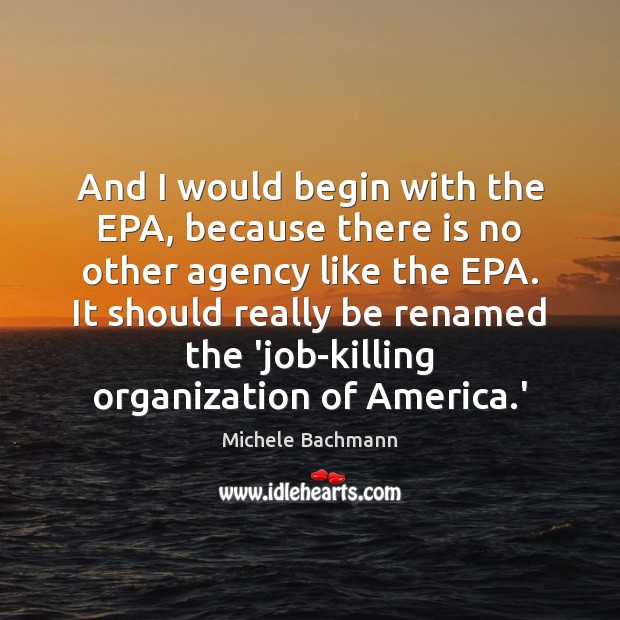 And I would begin with the EPA, because there is no other Image
