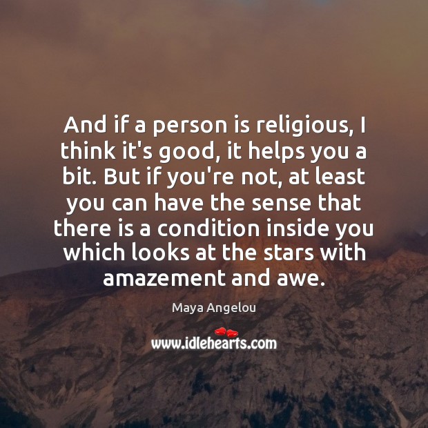 And if a person is religious, I think it’s good, it helps Image