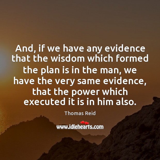 And, if we have any evidence that the wisdom which formed the Image