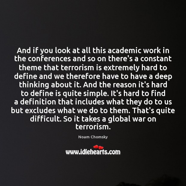 And if you look at all this academic work in the conferences Noam Chomsky Picture Quote