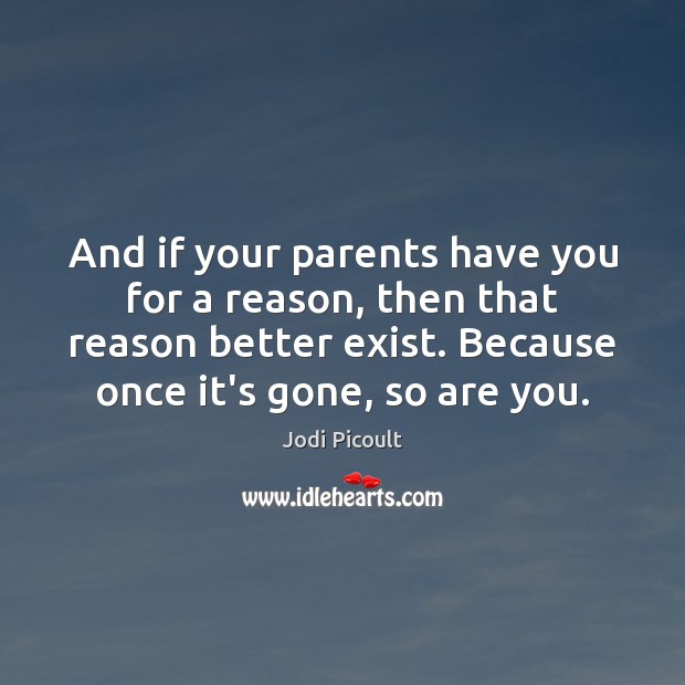 And if your parents have you for a reason, then that reason Image