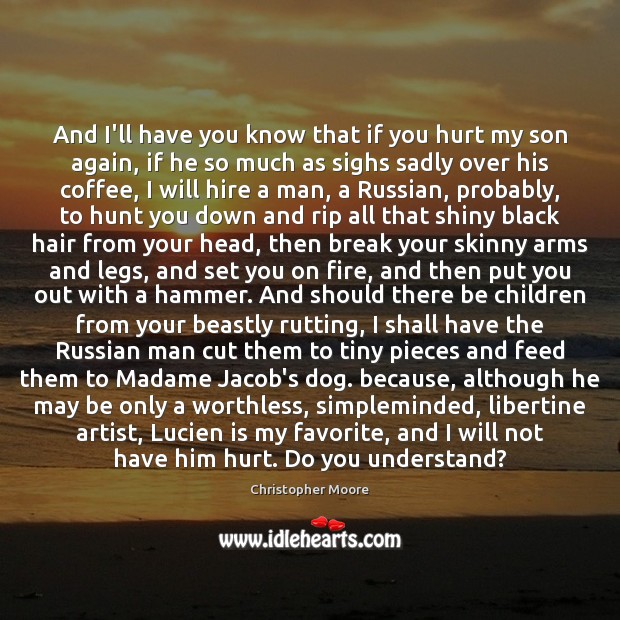 And I’ll have you know that if you hurt my son again, Coffee Quotes Image