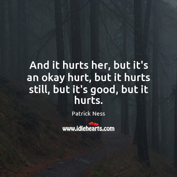 And it hurts her, but it’s an okay hurt, but it hurts still, but it’s good, but it hurts. Image