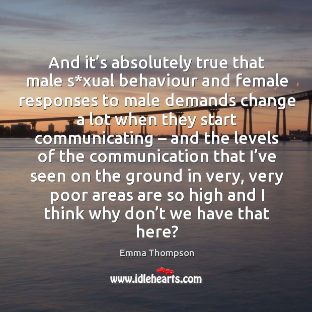 And it’s absolutely true that male s*xual behaviour and female responses Image