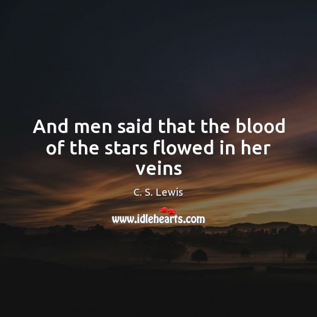 And men said that the blood of the stars flowed in her veins Image