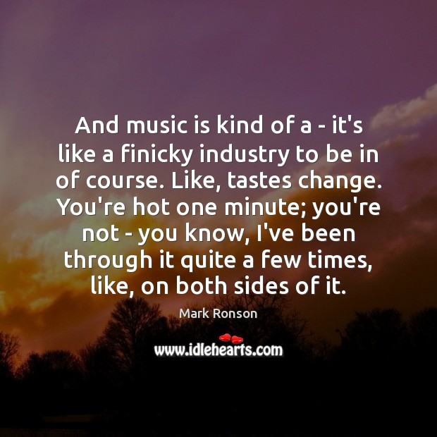 And music is kind of a – it’s like a finicky industry Image