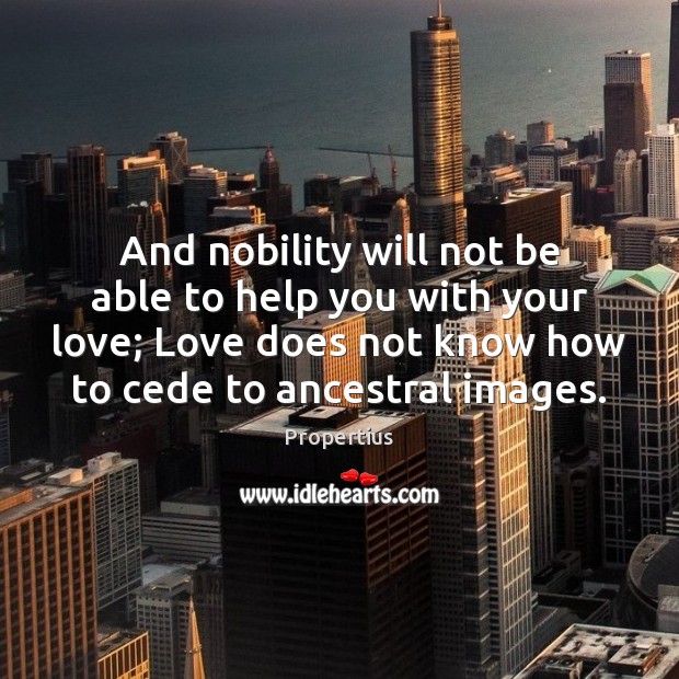 And nobility will not be able to help you with your love; Image