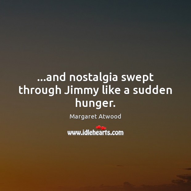 …and nostalgia swept through Jimmy like a sudden hunger. Image