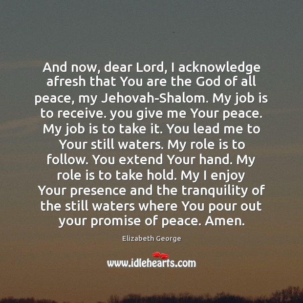 And now, dear Lord, I acknowledge afresh that You are the God Promise Quotes Image