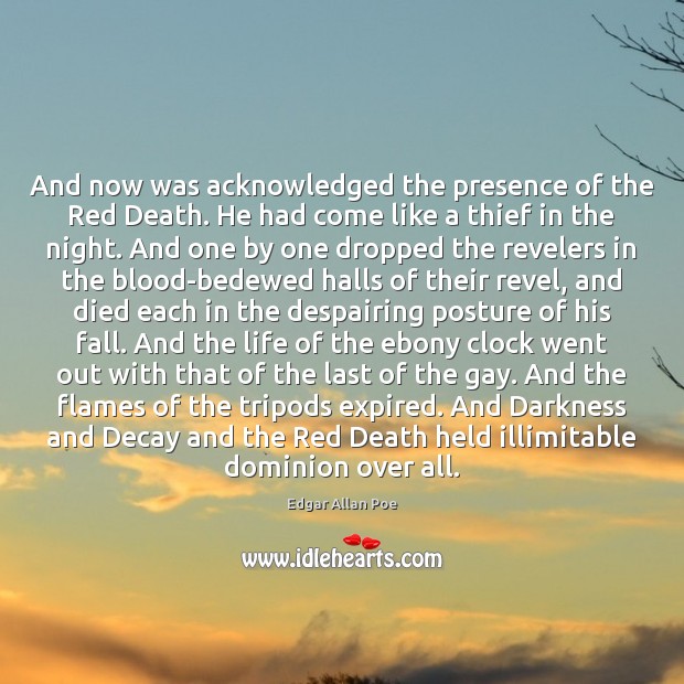 And now was acknowledged the presence of the Red Death. He had Image
