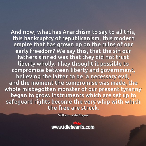 And now, what has Anarchism to say to all this, this bankruptcy Voltairine de Cleyre Picture Quote