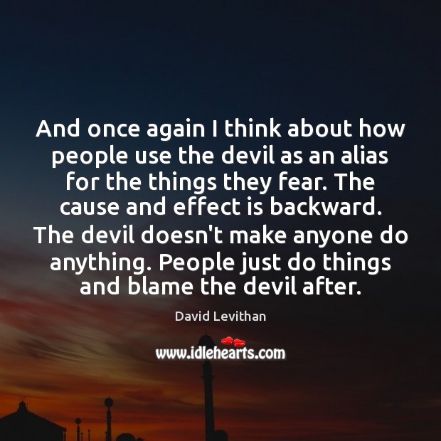 And once again I think about how people use the devil as David Levithan Picture Quote