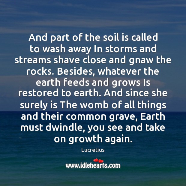 And part of the soil is called to wash away In storms Image