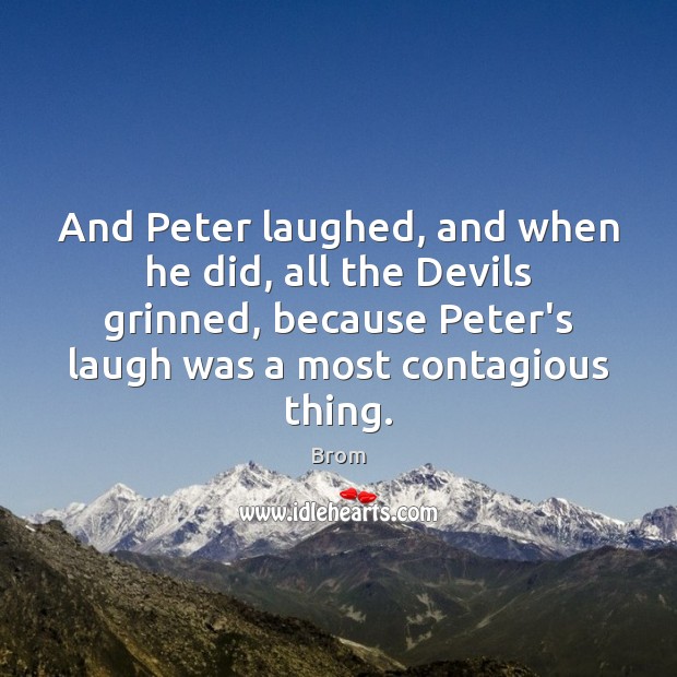 And Peter laughed, and when he did, all the Devils grinned, because Image
