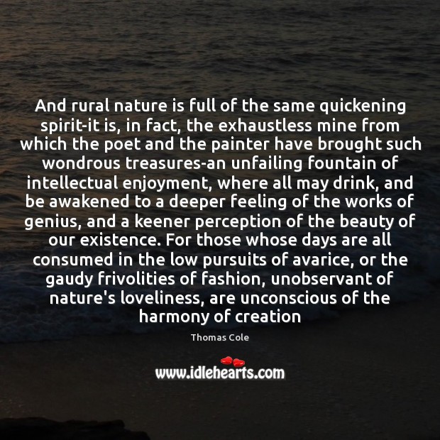 And rural nature is full of the same quickening spirit-it is, in Nature Quotes Image