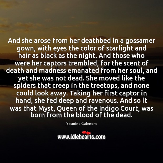 And she arose from her deathbed in a gossamer gown, with eyes Yasmine Galenorn Picture Quote