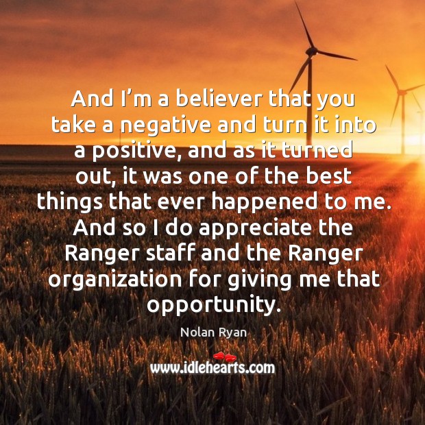 And so I do appreciate the ranger staff and the ranger organization for giving me that opportunity. Opportunity Quotes Image