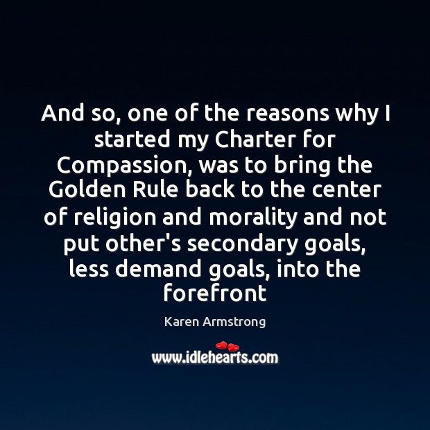 And so, one of the reasons why I started my Charter for Karen Armstrong Picture Quote