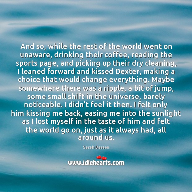 And so, while the rest of the world went on unaware, drinking Sports Quotes Image
