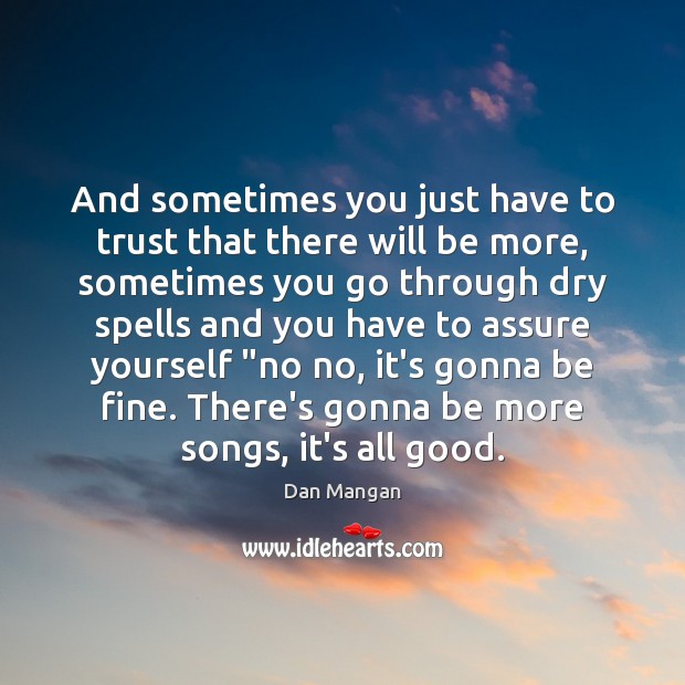 And sometimes you just have to trust that there will be more, Image