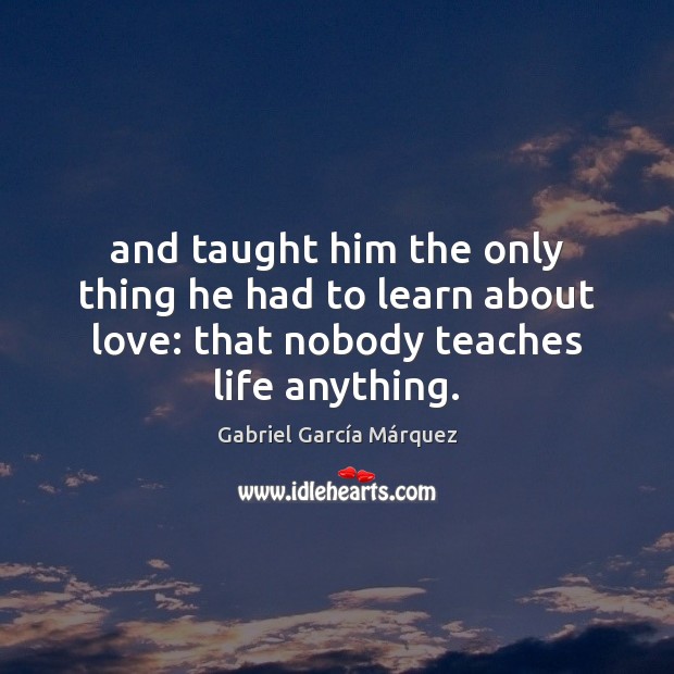 And taught him the only thing he had to learn about love: Image