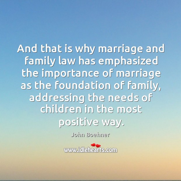 And that is why marriage and family law has emphasized the importance of marriage as the foundation of family Image